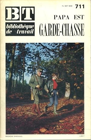 Bibliothèque de travail N° 711. Papa est garde-chasse. 1er octobre 1970.