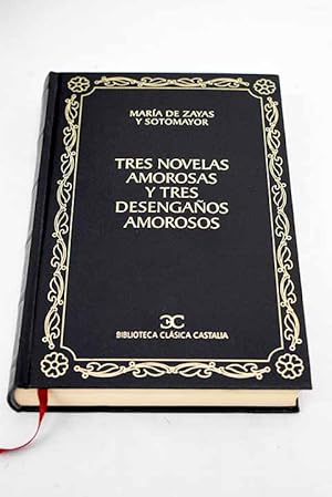 Tres novelas amorosas y tres desengaños amorosos