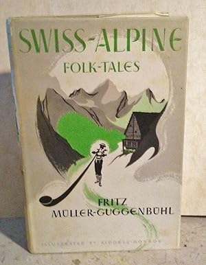 Imagen del vendedor de Swiss-Alpine Folk-Tales a la venta por Mainly Books