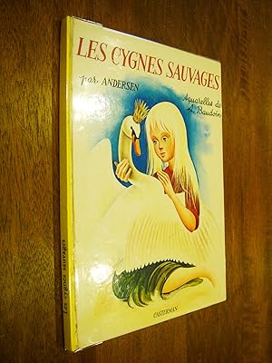 Les cygnes sauvages et l'intrépide soldat de plomb Racontés par Jeanne Cappe et illustrés par S. ...