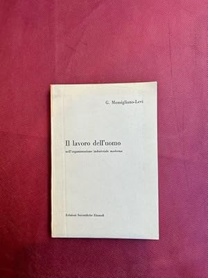 Il lavoro dell'uomo nell'orgazizzazione industriale moderna.