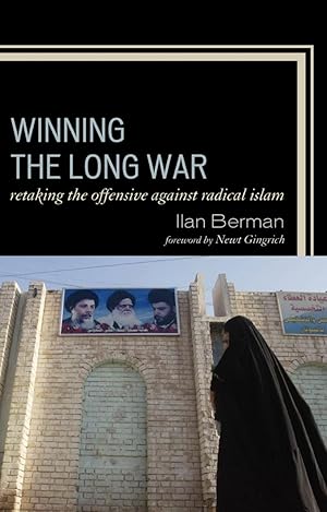 Winning the Long War: Retaking the Offensive against Radical Islam