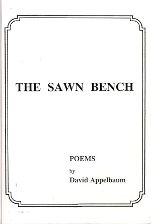 THE SAWN BENCH: Poems