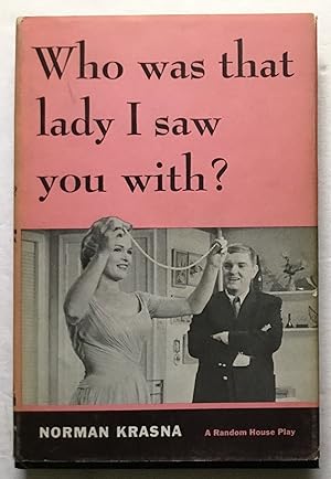 Imagen del vendedor de Who was that lady I saw you with? A new comedy. a la venta por Monkey House Books