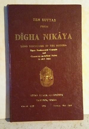Ten Suttas from Digha Nikaya (Long Discourses of the Buddha) Three Fundamental Concepts and Comme...