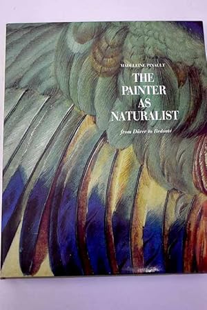 Imagen del vendedor de The painter as naturalist from DEurer to Redout a la venta por Alcan Libros