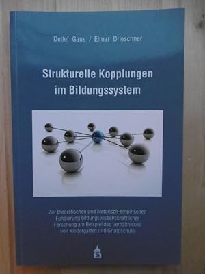 Strukturelle Kopplungen im Bildungssystem. Zur theoretischen und historisch-empirischen Fundierun...