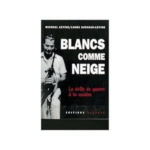 Seller image for Blancs comme neige La drle de guerre  la cocane for sale by Di Mano in Mano Soc. Coop