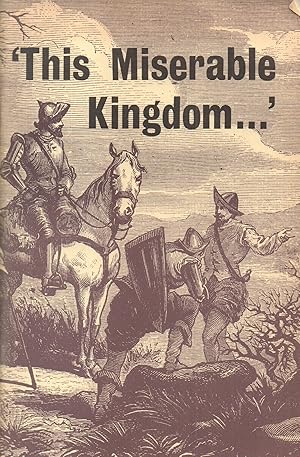 Seller image for This Miserable Kingdom.' : the Story of the Spanish Presence in New Mexico and the Southwest from the Beginning Until the 18th Century for sale by Back of Beyond Books