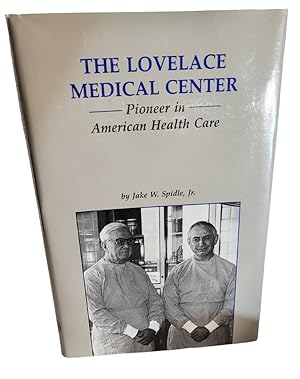 Image du vendeur pour The Lovelace Medical Center Pioneer in American Health Care mis en vente par Orphaned Artifacts LLC