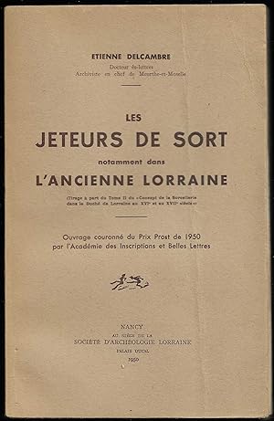 les JETEURS de SORT notamment dans l'ANCIENNE LORRAINE