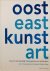 Bild des Verkufers fr Oost kunst: kunst in het oostelijk havengebied van Amsterdam / East art: art in Amsterdam's eastern docks area zum Verkauf von Antiquariaat Looijestijn