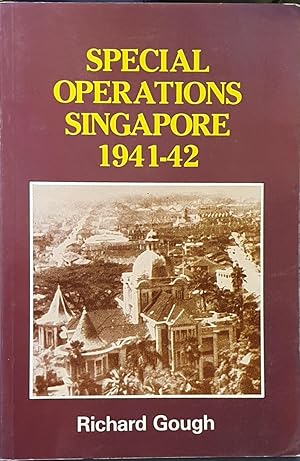 Bild des Verkufers fr Special Operations Singapore 1941-42 zum Verkauf von Antiquariaat Looijestijn