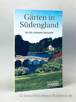 Seller image for Grten in Sdengland. Die 50 schnsten Reiseziele. for sale by Bibliotheca Botanica