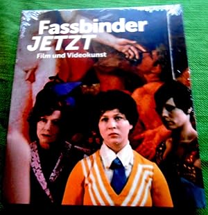 Fassbinder - JETZT. Film und Videokunst. Anläßlich der gleichnamigen Ausstellung im Deutschen Fil...