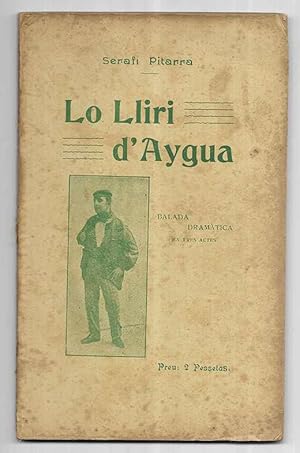 Lo Lliri d'Aygua. Balada Dramàtica en tres actes La Escena Catalana 1911