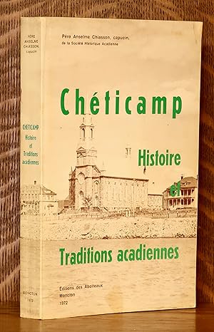 Seller image for CHETICAMP HISTORE ET TRADITIONS ACADIENNES for sale by Andre Strong Bookseller