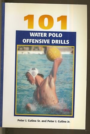 Seller image for 101 WATER POLO OFFENSIVE DRILLS for sale by Daniel Liebert, Bookseller