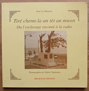 Seller image for Tir chenn-la an tt an mwen - Ou l'esclavage racont  la radio for sale by Aberbroc