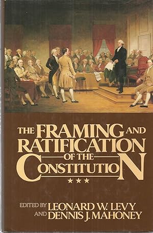 The Framing and Ratification of the Constitution