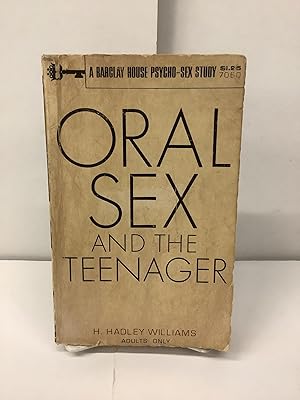 Imagen del vendedor de Oral Sex and the Teenager; A Barclay House Psycho-Sex Study a la venta por Chamblin Bookmine