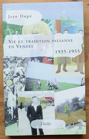 Vie et tradition paysanne en Vendée 1935-1955