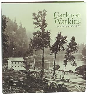 Image du vendeur pour Carleton Watkins: The Art of Perception mis en vente par Kenneth Mallory Bookseller ABAA