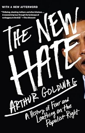 Imagen del vendedor de The New Hate: A History of Fear and Loathing on the Populist Right a la venta por The Anthropologists Closet