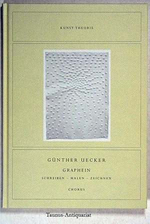 Graphein. Schreiben, Malen, Zeichnen. Kunst-Theorie : [Dokumentation des bibliophilen Buches Ueck...