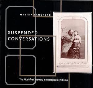 Bild des Verkufers fr Suspended Conversations: The Afterlife of Memory in Photographic Albums zum Verkauf von Kenneth Mallory Bookseller ABAA