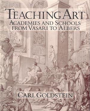 Teaching Art: Academies and Schools from Vasari to Albers