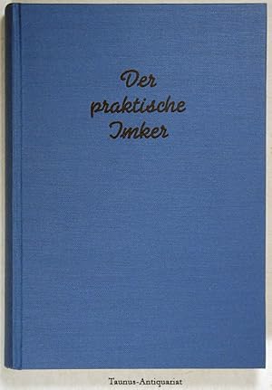 Bild des Verkufers fr Der praktische Imker. zum Verkauf von Taunus-Antiquariat Karl-Heinz Eisenbach
