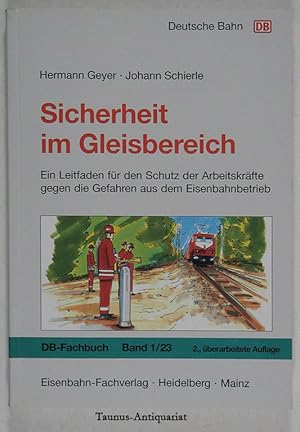 Seller image for Sicherheit im Gleisbereich. Ein Leitfaden fr den Schutz der Arbeitskrfte gegen die Gefahren aus dem Eisenbahnbetrieb. DB-Fachbuch, Band 1/23. for sale by Taunus-Antiquariat Karl-Heinz Eisenbach