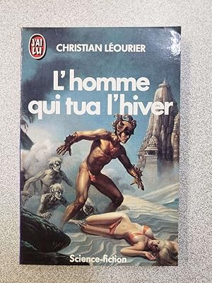 Imagen del vendedor de L'homme qui tua l'hiver a la venta por Dmons et Merveilles