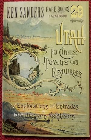 Bild des Verkufers fr Ken Sanders Rare Books Catalogue 29 - Utah, Her Cities, Towns, and Resources and Explorations and Entradas to Her Western Neighbors zum Verkauf von Confetti Antiques & Books