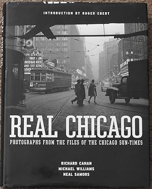 Real Chicago : Photographs from the Files of the Chicago Sun-Times