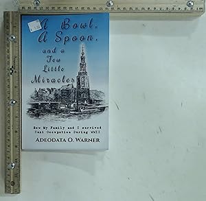 Seller image for A Bowl, A Spoon, and a Few Little Miracles: How My Family and I Survived Nazi Occupation During WWII for sale by Jenson Books Inc