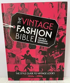 The Vintage Fashion Bible: The style guide to vintage looks 1920s -1990s