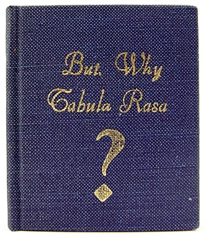 Seller image for But, Why Tabula Rasa for sale by Bromer Booksellers, Inc., ABAA