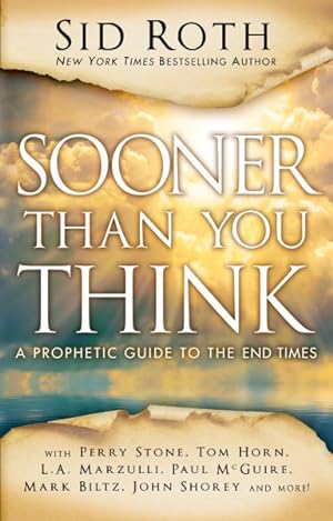 Seller image for Sooner Than You Think : A Prophetic Guide to the End Times for sale by GreatBookPrices
