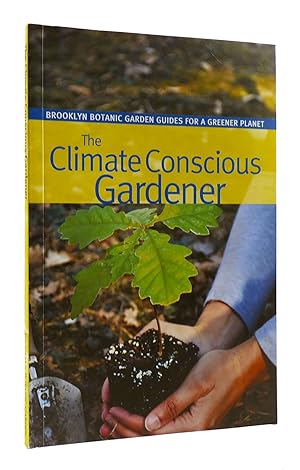Seller image for THE CLIMATE CONSCIOUS GARDENER for sale by Rare Book Cellar
