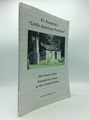 Seller image for FR. FENWICK'S "LITTLE AMERICAN PROVINCE": 200 Years of the Dominican Friars in the United States for sale by Kubik Fine Books Ltd., ABAA