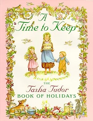 Imagen del vendedor de A Time to Keep: The Tasha Tudor Book of Holidays a la venta por Lake Country Books and More
