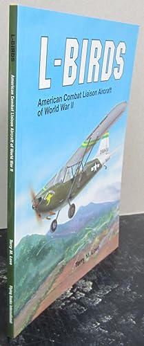 Seller image for L-Birds: American Combat Liaison Aircraft of World War II for sale by Midway Book Store (ABAA)