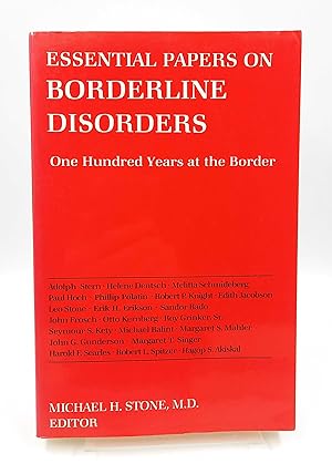 Essential Papers on Borderline Disorders One Hundred Years at the Border