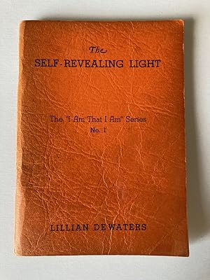 Seller image for THE "I AM THAT I AM": A TEXTBOOK ON THE ABSOLUTE (Cover title: THE SELF-REVEALING LIGHT) for sale by Jim Hodgson Books