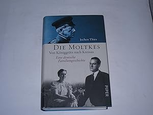 Die Moltkes. Von Königgrätz nach Kreisau. Eine deutsche Familiengeschichte