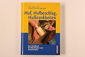 Seller image for HUF, HUFBESCHLAG, HUFKRANKHEITEN. das Handbuch fr Pferdehalter und Hufschmiede for sale by INFINIBU KG