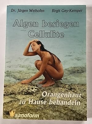 Bild des Verkufers fr Algen besiegen Cellulite : Orangenhaut zu Hause behandeln. zum Verkauf von Antiquariat Peda