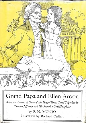 Bild des Verkufers fr Grand Papa and Ellen Aroon, Being an Account of Some of the Happy Times Spent Together by Thomas Jefferson and His Favorite Granddaughter zum Verkauf von Liberty Book Store ABAA FABA IOBA